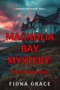 eBook: The Frozen Find (A Magnolia Bay Mystery—Book 4)