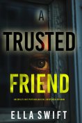 eBook: A Trusted Friend (An Emily Just Psychological Thriller—Book Four)