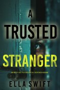 eBook: A Trusted Stranger (An Emily Just Psychological Thriller—Book Two)