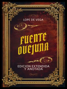 eBook: Fuente Ovejuna - Edicion Extendida Y Anotada