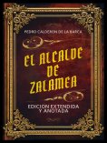 ebook: El Alcalde De Zalamea - Edicion Extendida Y Anotada