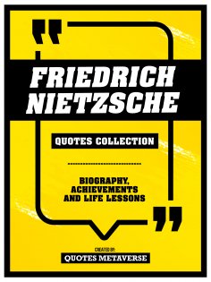 eBook: Friedrich Nietzsche - Quotes Collection: Biography, Achievements And Life Lessons