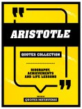 eBook: Aristotle - Quotes Collection: Biography, Achievements And Life Lessons