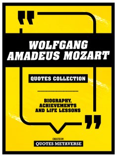 eBook: Wolfgang Amadeus Mozart - Quotes Collection - Biography, Achievements And Life Lessons
