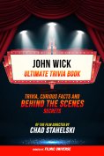 ebook: John Wick - Ultimate Trivia Book: Trivia, Curious Facts And Behind The Scenes Secrets Of The Film Di