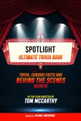 ebook: Spotlight - Ultimate Trivia Book: Trivia, Curious Facts And Behind The Scenes Secrets Of The Film Di