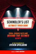 ebook: Schindler's List - Ultimate Trivia Book: Trivia, Curious Facts And Behind The Scenes Secrets Of The 