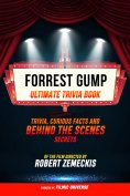 ebook: Forrest Gump - Ultimate Trivia Book: Trivia, Curious Facts And Behind The Scenes Secrets Of The Film