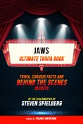 ebook: Jaws - Ultimate Trivia Book: Trivia, Curious Facts And Behind The Scenes Secrets Of The Film Directe