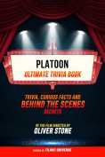 ebook: Platoon - Ultimate Trivia Book: Trivia, Curious Facts And Behind The Scenes Secrets Of The Film Dire