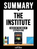 eBook: Summary - The Institute - Based On The Book By Stephen King