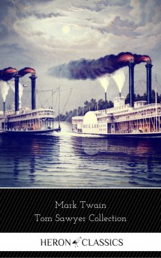 eBook: Tom Sawyer Collection - All Four Books (Heron Classics)