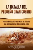 ebook: La Batalla del Pequeño Gran Cuerno