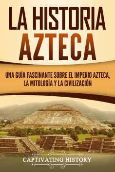 eBook: La historia azteca