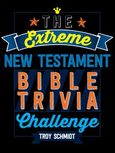eBook: The Extreme New Testament Bible Trivia Challenge