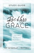 eBook: Reckless Grace Study Guide