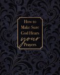 eBook: How to Make Sure God Hears Your Prayers