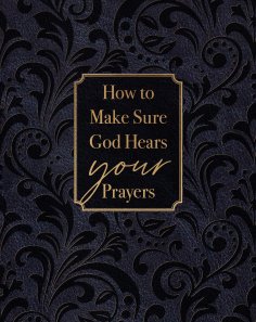 eBook: How to Make Sure God Hears Your Prayers