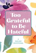 eBook: Too Grateful to Be Hateful