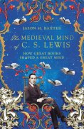ebook: The Medieval Mind of C. S. Lewis