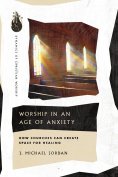 eBook: Worship in an Age of Anxiety