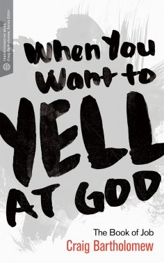 eBook: When You Want to Yell at God