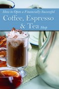 ebook: How to Open a Financially Successful Coffee, Espresso & Tea Shop