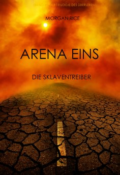 eBook: Arena Eins: Die Sklaventreiber (Die Trilogie des Überlebens — Band 1)