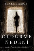 eBook: Öldürme Nedeni (Bir Avery Black Polisiye Romanı- 1. Kitap)