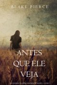 ebook: Antes Que Ele Veja (Um Enigma Mackenzie White—Livro 2)