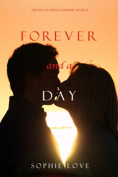 eBook: Forever and a Day (The Inn at Sunset Harbor—Book 5)
