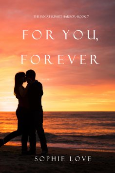 eBook: For You, Forever (The Inn at Sunset Harbor—Book 7)