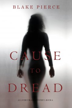eBook: Cause to Dread (An Avery Black Mystery—Book 6)
