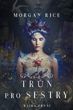 ebook: Trůn pro Sestry (Kniha První)