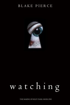 eBook: Watching (The Making of Riley Paige—Book 1)
