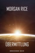 eBook: Übermittlung (Chronik der Invasion – Buch eins): Ein Science Fiction Thriller
