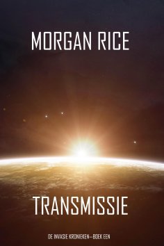 eBook: Transmissie (De Invasie Kronieken—Boek Een): Een Science Fiction Thriller