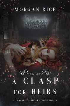 ebook: A Clasp for Heirs (A Throne for Sisters—Book Eight)