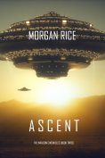 ebook: Ascent (The Invasion Chronicles—Book Three): A Science Fiction Thriller