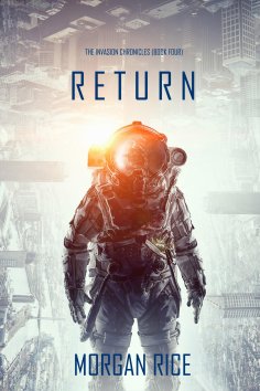 ebook: Return (The Invasion Chronicles—Book Four): A Science Fiction Thriller