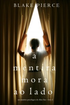 ebook: A mentira mora ao lado (Um mistério psicológico de Chloe Fine – Livro 2)