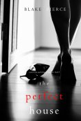 eBook: The Perfect House (A Jessie Hunt Psychological Suspense Thriller—Book Three)