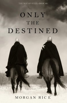 ebook: Only the Destined (The Way of Steel—Book 3)