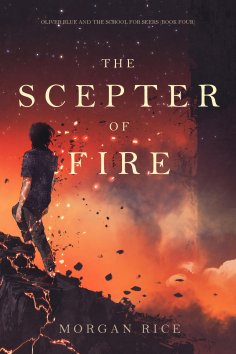 eBook: The Scepter of Fire (Oliver Blue and the School for Seers—Book Four)
