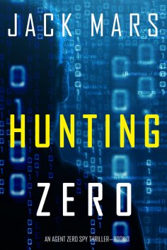 eBook: Hunting Zero (An Agent Zero Spy Thriller—Book #3)