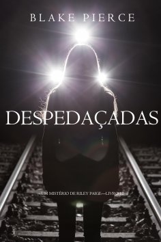 eBook: Despedaçadas (Um Mistério de Riley Paige—Livro 12)