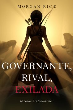 eBook: Governante, Rival, Exilada (De Coroas e Glória—Livro 7)