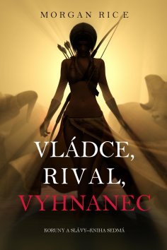 ebook: Vládce, Rival, Vyhnanec (Koruny A Slávy--Kniha Sedmá)
