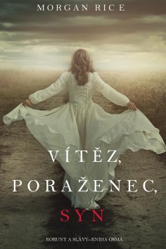 ebook: Vítěz, Poraženec, Syn (Koruny A Slávy--Kniha Osmá)