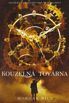 eBook: Kouzelná továrna (Oliver Blue a Škola pro Vidoucí—Kniha první)